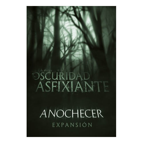 La Oscuridad Asfixiante: Anochecer